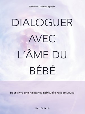 cover image of Dialoguer avec l'âme du bébé